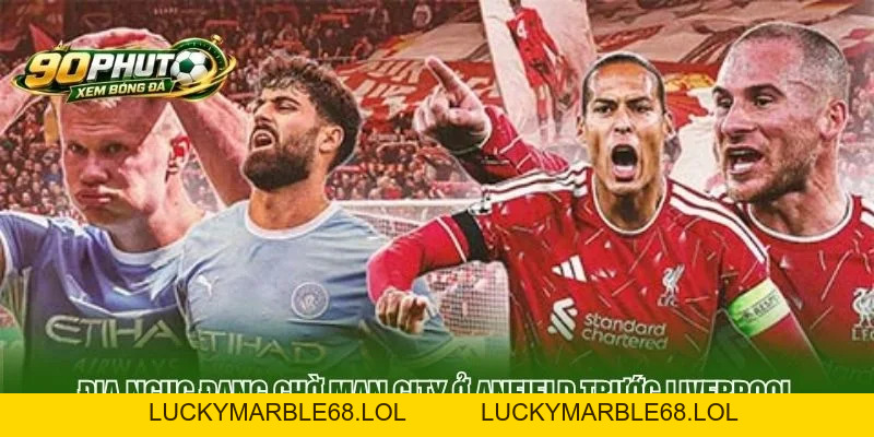 Địa Ngục Đang Chờ Man City Ở Anfield Trước Liverpool