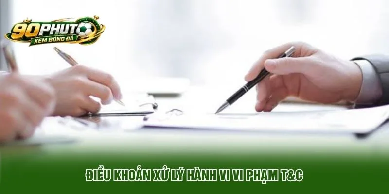 Điều Khoản Sử Dụng - Các Quy Tắc T&C Cập Nhật Mới Nhất