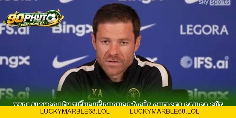 Xabi Alonso Lên Tiếng Về Phong Độ Của Chelsea Sau Sa Sút
